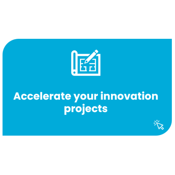 Accelerate your innovation projects