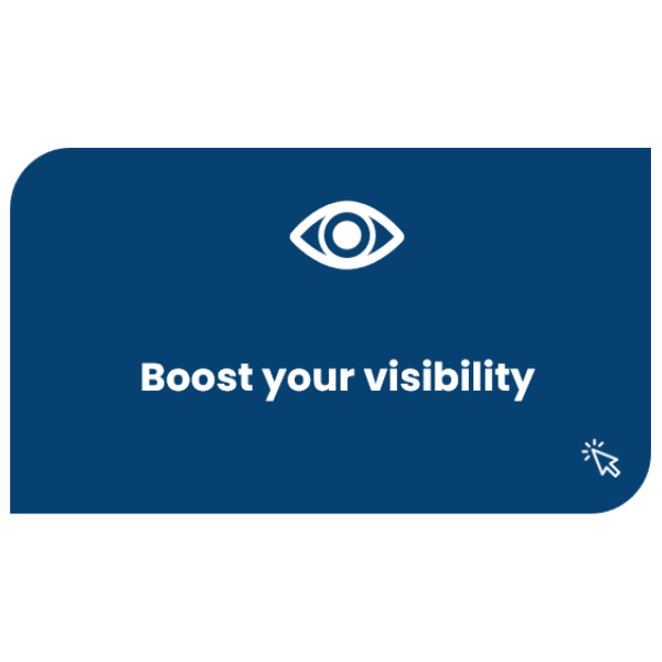 Boost your visibility